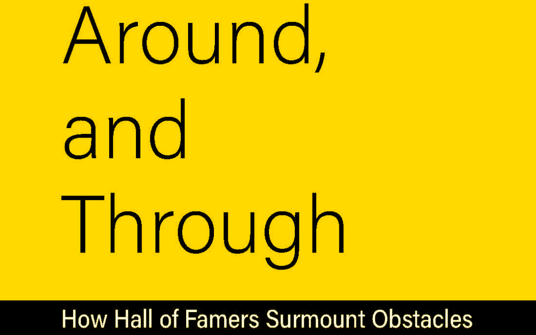 Dr. Ali Hill and Jill Tietjen Discuss Jill’s New Book – Over, Under, Around, and Through: How Hall of Famers Surmount Obstacles